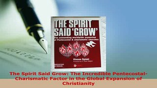 PDF  The Spirit Said Grow The Incredible PentecostalCharismatic Factor in the Global  EBook