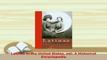 PDF  Latinas in the United States set A Historical Encyclopedia Download Full Ebook