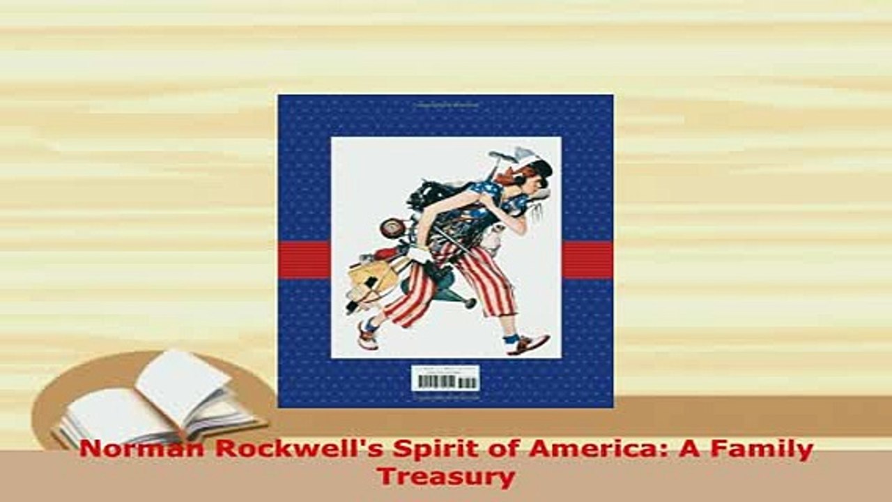 Download  Norman Rockwells Spirit of America A Family Treasury PDF Book Free