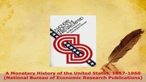 PDF  A Monetary History of the United States 18671960 National Bureau of Economic Research Read Full Ebook
