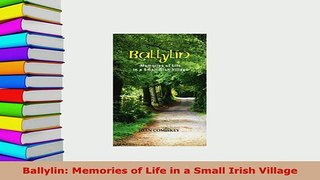 Download  Ballylin Memories of Life in a Small Irish Village PDF Full Ebook