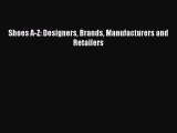 Download Shoes A-Z: Designers Brands Manufacturers and Retailers PDF Online