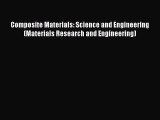 Read Composite Materials: Science and Engineering (Materials Research and Engineering) Ebook