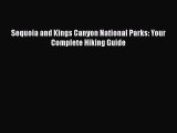 Read Sequoia and Kings Canyon National Parks: Your Complete Hiking Guide Ebook Free