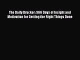 [Read book] The Daily Drucker: 366 Days of Insight and Motivation for Getting the Right Things