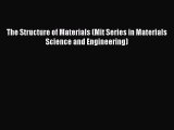 Download The Structure of Materials (Mit Series in Materials Science and Engineering) PDF Online