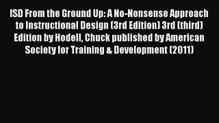 [Read book] ISD From the Ground Up: A No-Nonsense Approach to Instructional Design (3rd Edition)