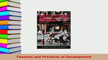 PDF  Theories and Practices of Development Read Full Ebook