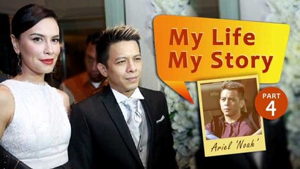 My Life My Story: Ariel Noah (Part 4)
