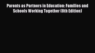 [Read book] Parents as Partners in Education: Families and Schools Working Together (8th Edition)