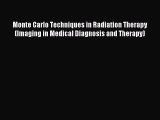 Read Monte Carlo Techniques in Radiation Therapy (Imaging in Medical Diagnosis and Therapy)