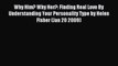 Read Why Him? Why Her?: Finding Real Love By Understanding Your Personality Type by Helen Fisher