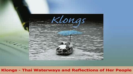 PDF  Klongs  Thai Waterways and Reflections of Her People Read Full Ebook