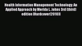 [Read book] Health Information Management Technology: An Applied Approach by Merida L. Johns