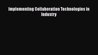 [Read book] Implementing Collaboration Technologies in Industry [PDF] Online