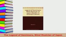 PDF  The Legend of Semimaru Blind Musician of Japan PDF Online
