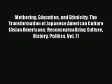 [Read book] Mothering Education and Ethnicity: The Transformation of Japanese American Culture