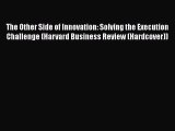 [Read book] The Other Side of Innovation: Solving the Execution Challenge (Harvard Business