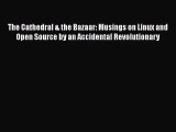 [Read book] The Cathedral & the Bazaar: Musings on Linux and Open Source by an Accidental Revolutionary