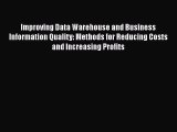 [Read book] Improving Data Warehouse and Business Information Quality: Methods for Reducing