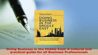 PDF  Doing Business in the Middle East A cultural and practical guide for all Business Download Online