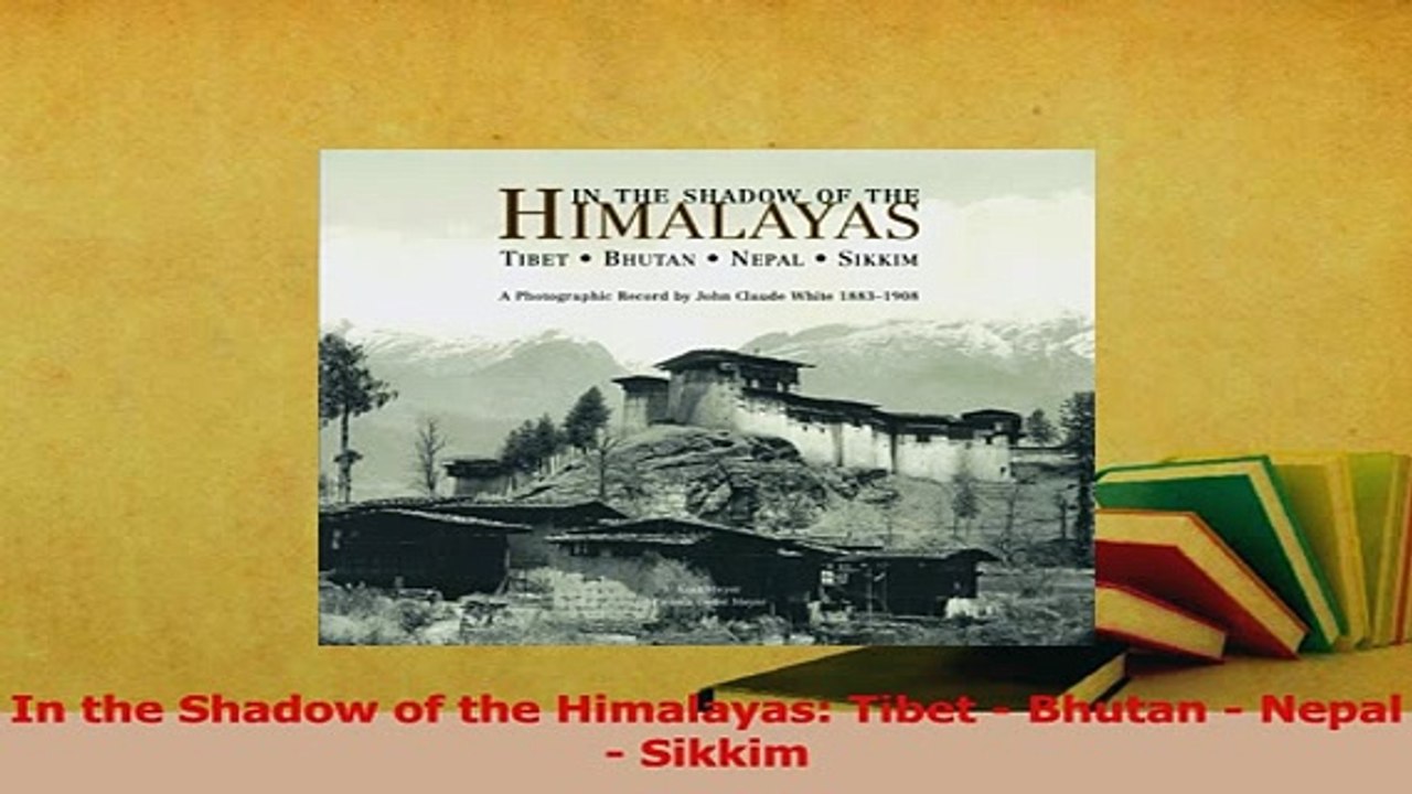 PDF  In the Shadow of the Himalayas Tibet  Bhutan  Nepal  Sikkim Download Online