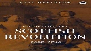 Download Discovering the Scottish Revolution 1692 1746