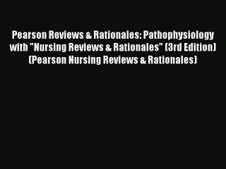 Read Pearson Reviews & Rationales: Pathophysiology with Nursing Reviews & Rationales (3rd Edition)