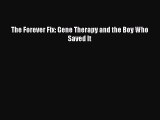 Read The Forever Fix: Gene Therapy and the Boy Who Saved It Ebook Free