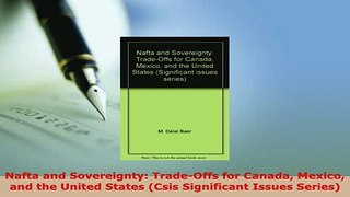 PDF  Nafta and Sovereignty TradeOffs for Canada Mexico and the United States Csis Read Full Ebook