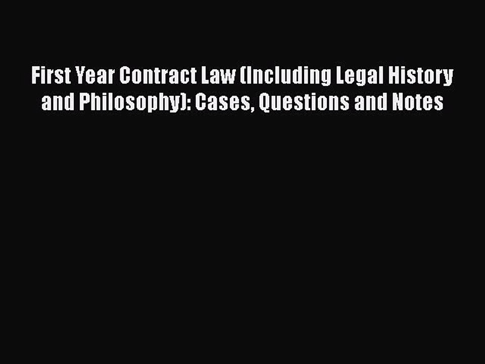Download First Year Contract Law (Including Legal History and Philosophy): Cases Questions