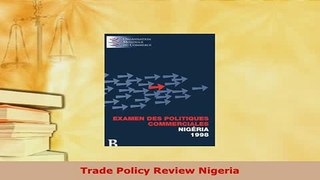 PDF  Trade Policy Review Nigeria Read Full Ebook