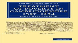 Download Treatment of Poverty in Cambridgeshire  1597 1834  Cambridge Library Collection