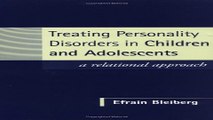 Download Treating Personality Disorders in Children and Adolescents  A Relational Approach