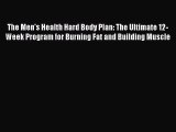 Read The Men's Health Hard Body Plan: The Ultimate 12-Week Program for Burning Fat and Building