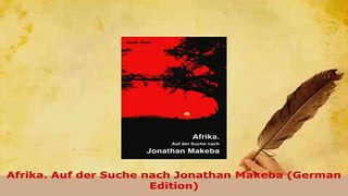 PDF  Afrika Auf der Suche nach Jonathan Makeba German Edition Download Online