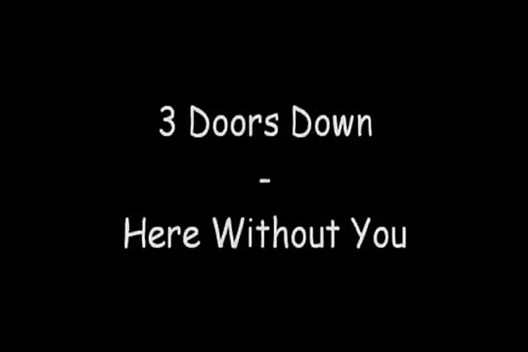 3 Doors Down - Here Without You (Lyric)