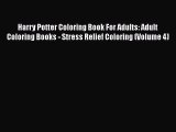 PDF Harry Potter Coloring Book For Adults: Adult Coloring Books - Stress Relief Coloring (Volume