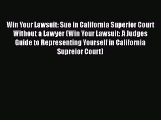 PDF Win Your Lawsuit: Sue in California Superior Court Without a Lawyer (Win Your Lawsuit: