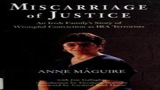 Download Miscarriage of Justice  An Irish Family s Story of Wrongful Conviction As Ira Terrorists