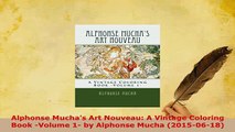 PDF  Alphonse Muchas Art Nouveau A Vintage Coloring Book Volume 1 by Alphonse Mucha PDF Full Ebook