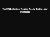 Read The CTS Collection: Training Tips for Cyclists and Triathletes Ebook Free