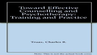 Download Toward Effective Counselling and Psychotherapy  Training and Practice