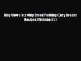 Read Mug Chocolate Chip Bread Pudding (Easy Reader Recipes) (Volume 85) PDF Online