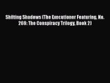 PDF Shifting Shadows (The Executioner Featuring No. 269: The Conspiracy Trilogy Book 2) Free