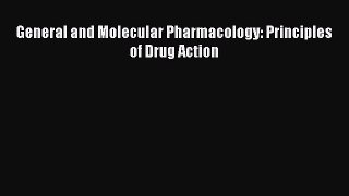 Read General and Molecular Pharmacology: Principles of Drug Action Ebook Free