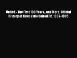 [PDF] United - The First 100 Years...and More: Official History of Newcastle United F.C. 1882-1995