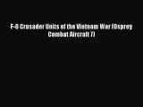 Read F-8 Crusader Units of the Vietnam War (Osprey Combat Aircraft 7) Ebook Free