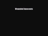 Read Wounded Innocents Ebook Free