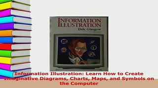 Download  Information Illustration Learn How to Create Imaginative Diagrams Charts Maps and Symbols Free Books